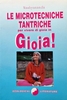 Le Microtecniche Tantriche per vivere di Gioia in Gioia