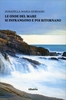 Le Onde del Mare Si Infrangono e poi Ritornano