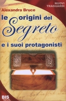 Le Origini del Segreto e i suoi Protagonisti
