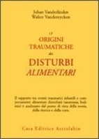Le Origini Traumatiche dei Disturbi Alimentari