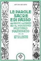 Le Parole Sacre e di Passo dei Primi Tre Gradi e il Massimo Mistero Massonico