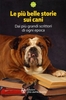 Le Più Belle Storie sui Cani
