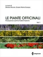 Le Piante Officinali - Vol. 1: Produzione e Prima Trasformazione