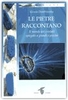 Le Pietre raccontano