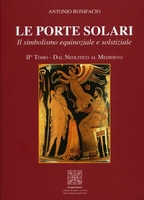 Le Porte Solari - 1° Tomo - Le Origini 2° Tomo - Dal Neolitico al Medioevo