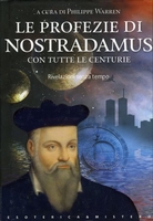 Le Profezie di Nostradamus con Tutte le Centurie