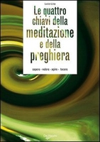 Le Quattro chiavi della meditazione e della Preghiera