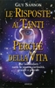 Le Risposte ai Tanti Perchè della Vita