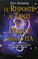 Le Risposte ai Tanti Perchè della Vita