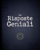 Le Risposte Geniali