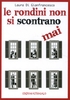 Le Rondini Non Si Scontrano Mai