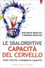 Le Sbalorditive Capacità del Cervello