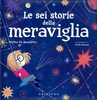 Le Sei Storie della Meraviglia