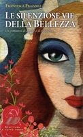 Le Silenziose Vie della Bellezza