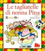 Le Tagliatelle di Nonna Pina
