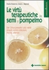 Le virtù terapeutiche dei Semi di Pompelmo
