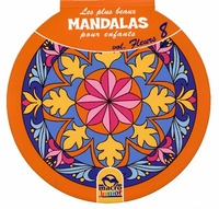 Les Plus Beaux Mandalas Pour Enfants Vol. 8: Fleurs