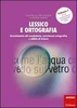 Lessico e Ortografia - Vol. 1: Prima e Seconda Classe Primaria e Prevenzione DSA