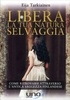 Libera la tua Natura Selvaggia