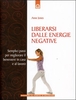 Liberarsi dalle Energie Negative