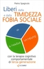 Liberi dalla Timidezza e dalla Fobia Sociale
