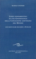 Linee Fondamentali di una Gnoseologia della Concezione Goethiana del Mondo