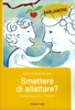 Smettere di Allattare?
