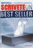 Smettetela di Piangervi Addosso: Scrivete un Best Seller
