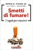 Smetti di Fumare - 7 Regole per Riuscirci