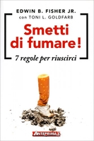 Smetti di Fumare - 7 Regole per Riuscirci
