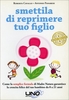 Smettila di Reprimere tuo Figlio (Libro) Vecchia Edizione - 2013
