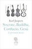 Socrate,  Buddha,  Confucio,  Gesù