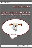 Sognavo di essere Freud (mi sono svegliata Willy il Coyote)