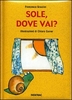 Sole,  Dove Vai?