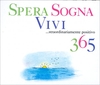 Spera,  Sogna,  Vivi - 365