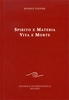 Spirito e Materia - Vita e Morte