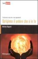 Sprigiona il Potere che è in Te