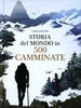 Storia del Mondo in 500 Camminate