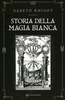 Storia della Magia Bianca