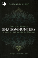 Storia di Illustri Shadowhunters e Abitanti del Mondo dei Nascosti