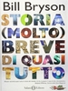 Storia (Molto) Breve di Quasi Tutto