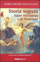 Storia segreta - Adam Weishaupt e gli Illuminati