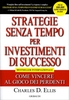 Strategie Senza Tempo per Investimenti di Successo