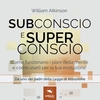Subconscio e Superconscio (Audiolibro Mp3)