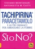 Tachipirina,  Paracetamolo e altri farmaci per abbassare la febbre. Si o No?