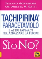 Tachipirina,  Paracetamolo e altri farmaci per abbassare la febbre. Si o No?