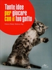 Tante Idee per Giocare con il Tuo Gatto