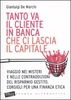 Tanto Va il Cliente in Banca che ci Lascia il Capitale