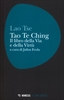 Tao Te Ching - Il Libro della Via e della Virtù