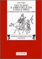 Tao Te King - Il Libro della Via e della Virtù